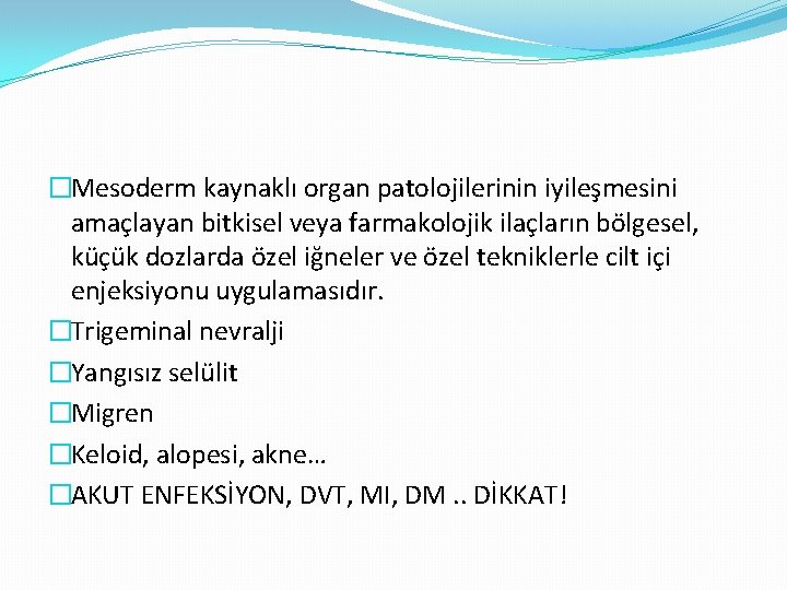 �Mesoderm kaynaklı organ patolojilerinin iyileşmesini amaçlayan bitkisel veya farmakolojik ilaçların bölgesel, küçük dozlarda özel