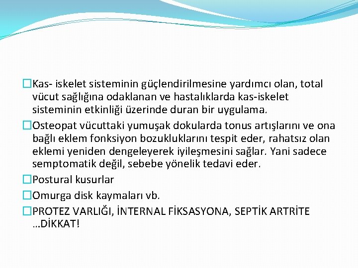 �Kas- iskelet sisteminin güçlendirilmesine yardımcı olan, total vücut sağlığına odaklanan ve hastalıklarda kas-iskelet sisteminin