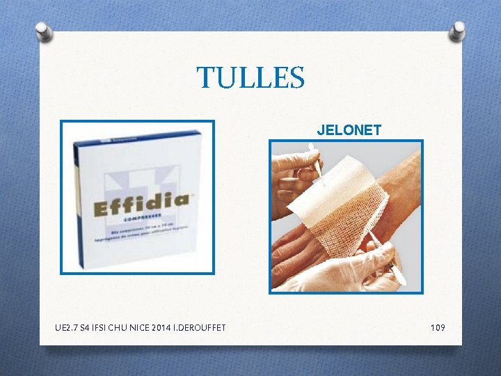 TULLES JELONET UE 2. 7 S 4 IFSI CHU NICE 2014 I. DEROUFFET 109 TULLES JELONET UE 2. 7 S 4 IFSI CHU NICE 2014 I. DEROUFFET 109