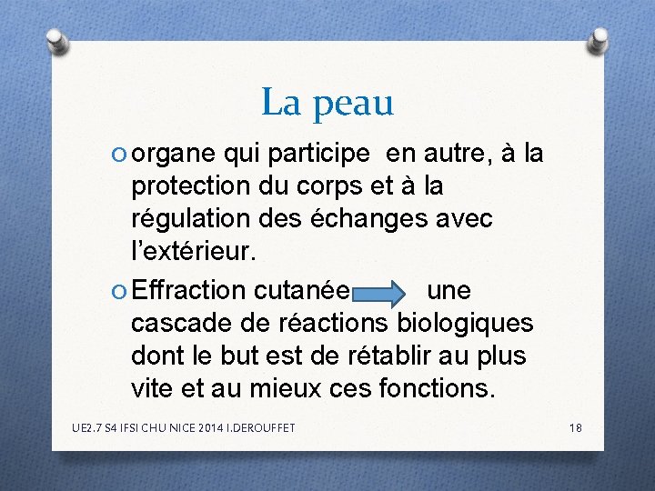 La peau O organe qui participe en autre, à la protection du corps et La peau O organe qui participe en autre, à la protection du corps et