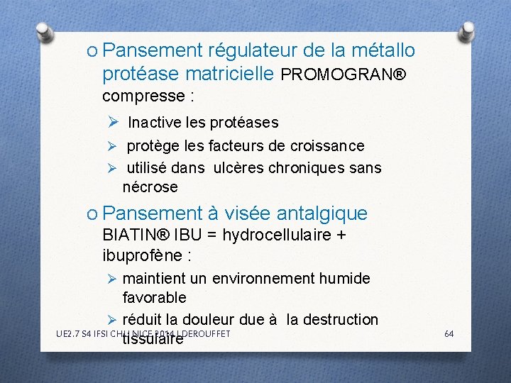 O Pansement régulateur de la métallo protéase matricielle PROMOGRAN® compresse : Ø Inactive les O Pansement régulateur de la métallo protéase matricielle PROMOGRAN® compresse : Ø Inactive les