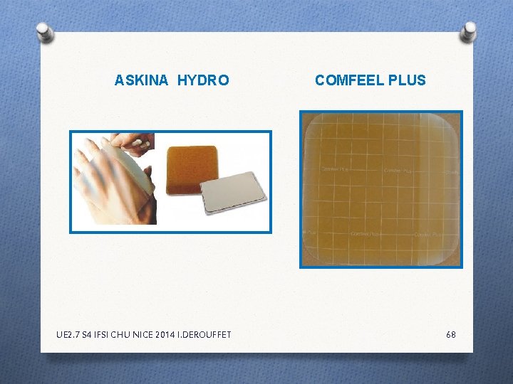 ASKINA HYDRO UE 2. 7 S 4 IFSI CHU NICE 2014 I. DEROUFFET COMFEEL ASKINA HYDRO UE 2. 7 S 4 IFSI CHU NICE 2014 I. DEROUFFET COMFEEL