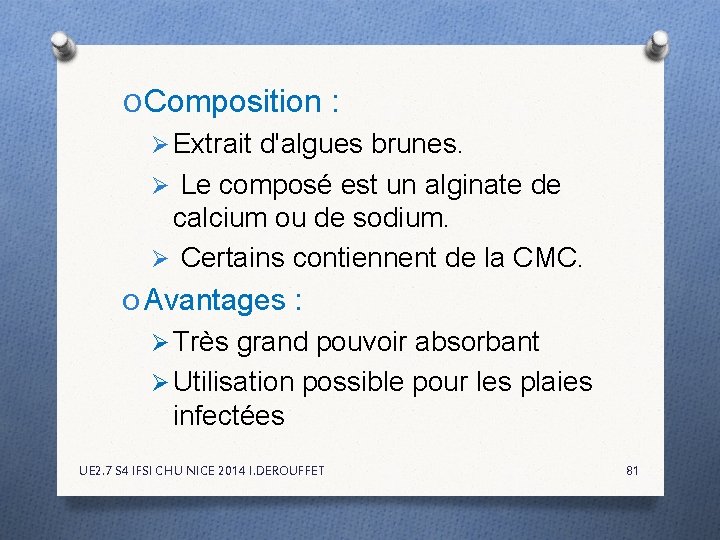 O Composition : Ø Extrait d'algues brunes. Ø Le composé est un alginate de O Composition : Ø Extrait d'algues brunes. Ø Le composé est un alginate de