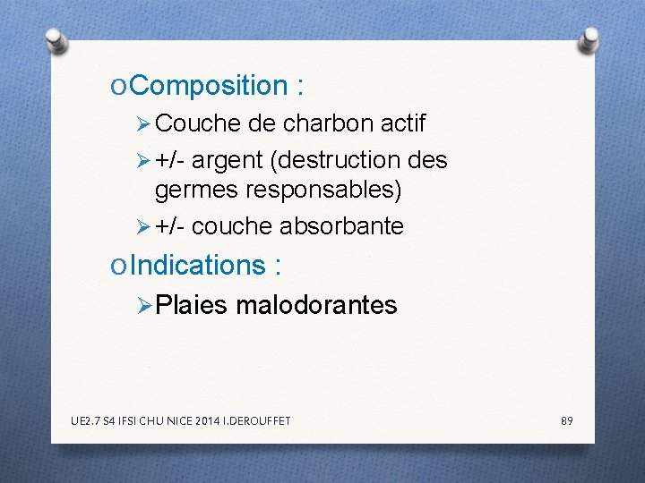 O Composition : Ø Couche de charbon actif Ø +/- argent (destruction des germes O Composition : Ø Couche de charbon actif Ø +/- argent (destruction des germes