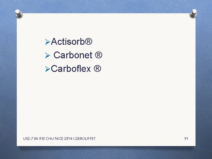 ØActisorb® Ø Carbonet ® ØCarboflex ® UE 2. 7 S 4 IFSI CHU NICE ØActisorb® Ø Carbonet ® ØCarboflex ® UE 2. 7 S 4 IFSI CHU NICE