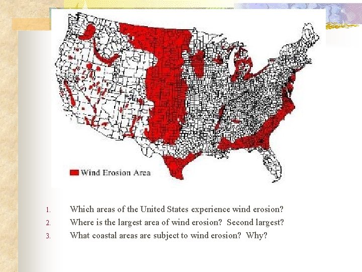 1. 2. 3. Which areas of the United States experience wind erosion? Where is