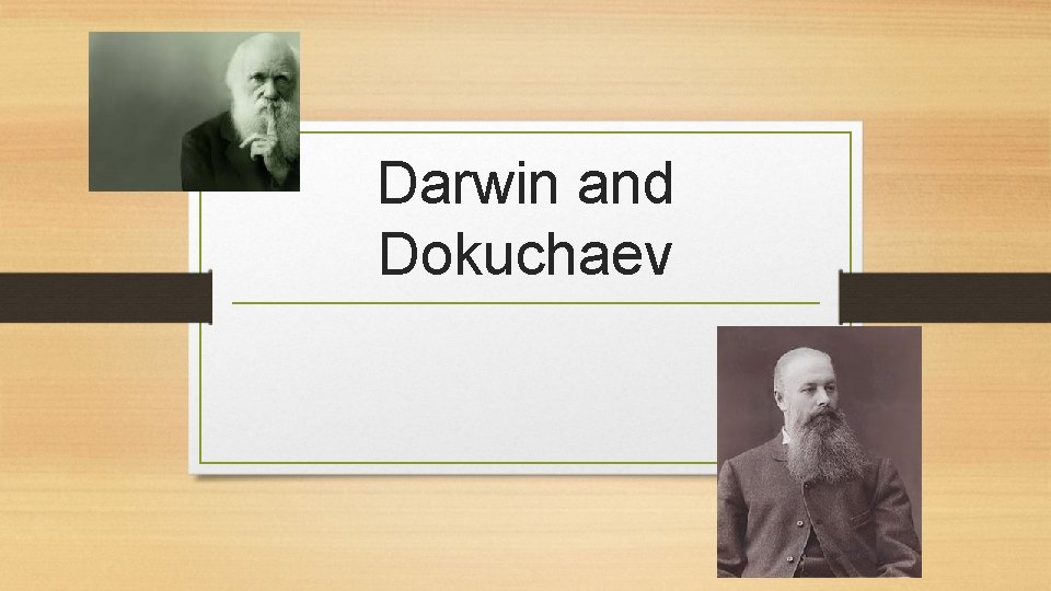 Darwin and Dokuchaev 