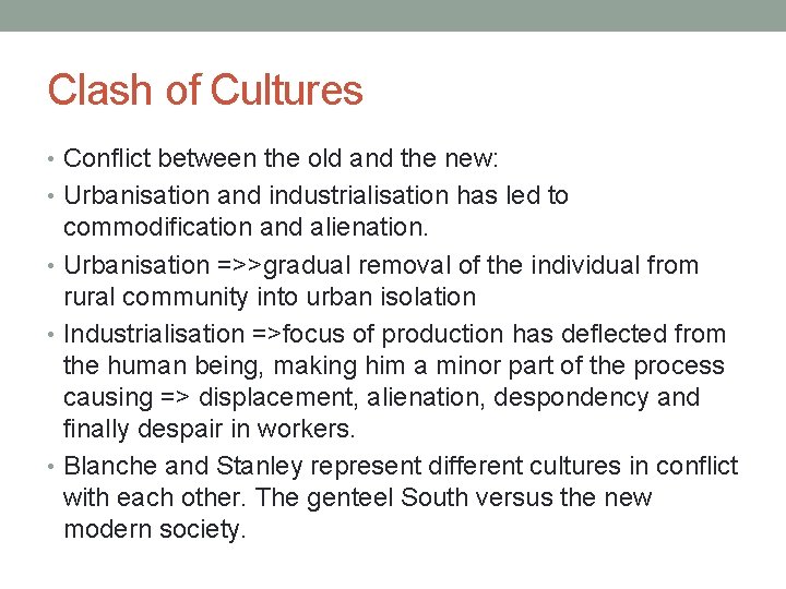 Clash of Cultures • Conflict between the old and the new: • Urbanisation and