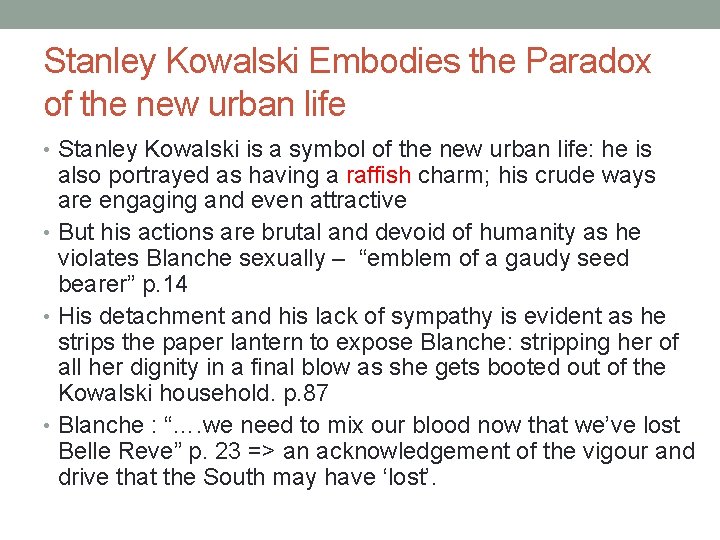 Stanley Kowalski Embodies the Paradox of the new urban life • Stanley Kowalski is