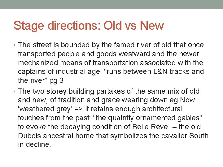 Stage directions: Old vs New • The street is bounded by the famed river