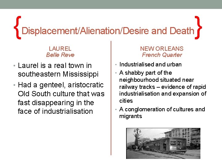 { } Displacement/Alienation/Desire and Death LAUREL Belle Reve NEW ORLEANS French Quarter • Laurel