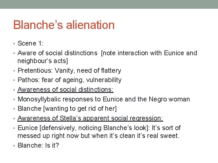 Blanche’s alienation • Scene 1: • Aware of social distinctions [note interaction with Eunice