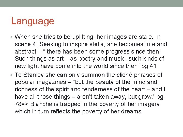 Language • When she tries to be uplifting, her images are stale. In scene