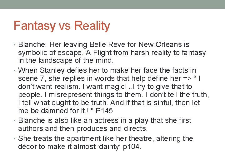 Fantasy vs Reality • Blanche: Her leaving Belle Reve for New Orleans is symbolic