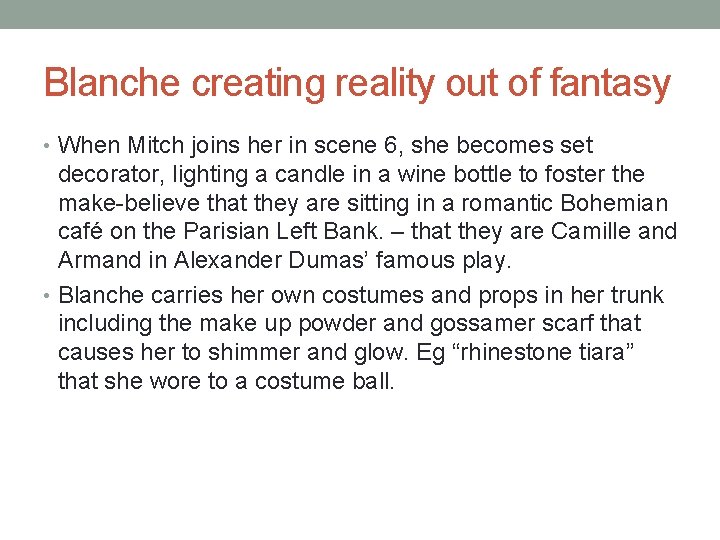 Blanche creating reality out of fantasy • When Mitch joins her in scene 6,