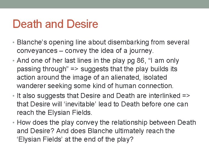 Death and Desire • Blanche’s opening line about disembarking from several conveyances – convey