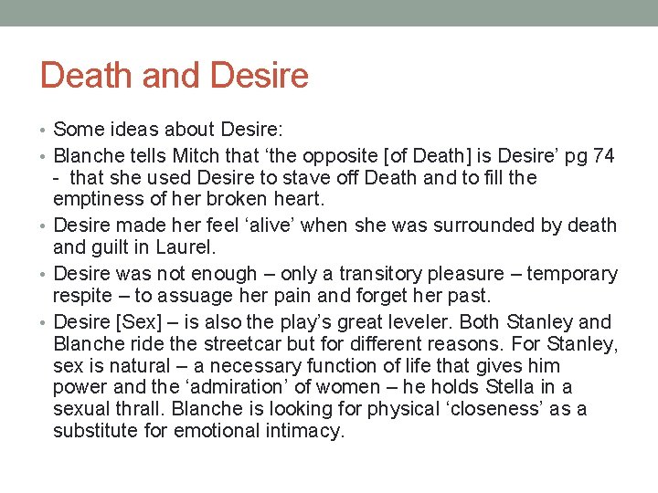 Death and Desire • Some ideas about Desire: • Blanche tells Mitch that ‘the