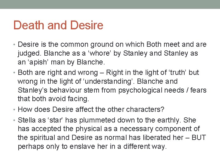 Death and Desire • Desire is the common ground on which Both meet and