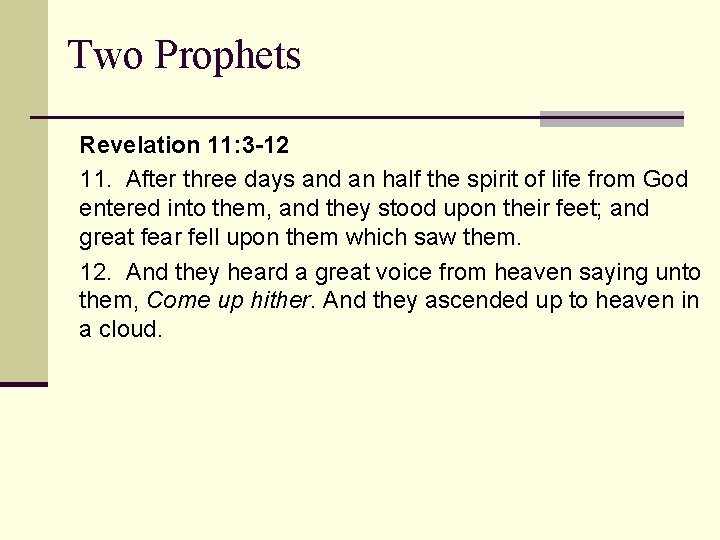 Two Prophets Revelation 11: 3 -12 11. After three days and an half the