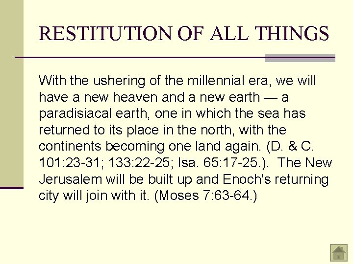 RESTITUTION OF ALL THINGS With the ushering of the millennial era, we will have
