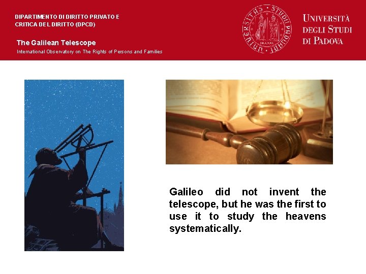 DIPARTIMENTO DI DIRITTO PRIVATO E CRITICA DEL DIRITTO (DPCD) The Galilean Telescope International Observatory