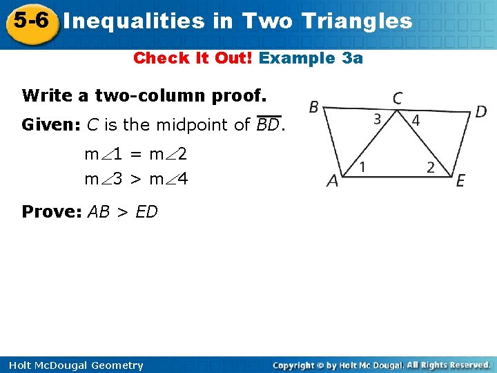 5 -6 Inequalities in Two Triangles Check It Out! Example 3 a Write a 5 -6 Inequalities in Two Triangles Check It Out! Example 3 a Write a