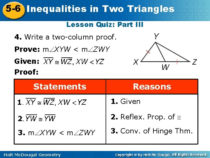 5 -6 Inequalities in Two Triangles Lesson Quiz: Part III 4. Write a two-column 5 -6 Inequalities in Two Triangles Lesson Quiz: Part III 4. Write a two-column