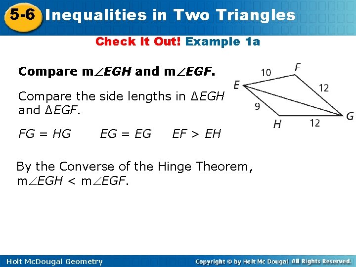 5 -6 Inequalities in Two Triangles Check It Out! Example 1 a Compare m 5 -6 Inequalities in Two Triangles Check It Out! Example 1 a Compare m