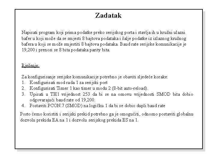 Zadatak Napisati program koji prima podatke preko serijskog porta i stavlja ih u kružni