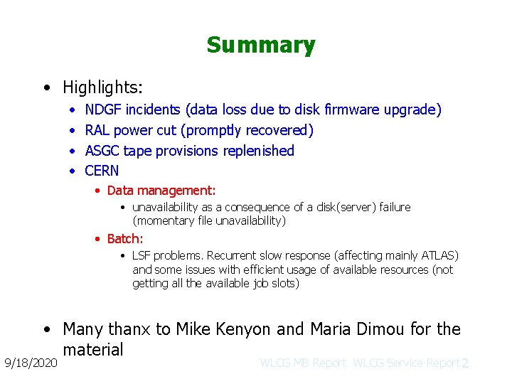 Summary • Highlights: • • NDGF incidents (data loss due to disk firmware upgrade)
