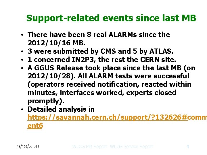 Support-related events since last MB • There have been 8 real ALARMs since the