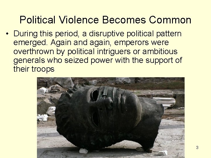 Political Violence Becomes Common • During this period, a disruptive political pattern emerged. Again