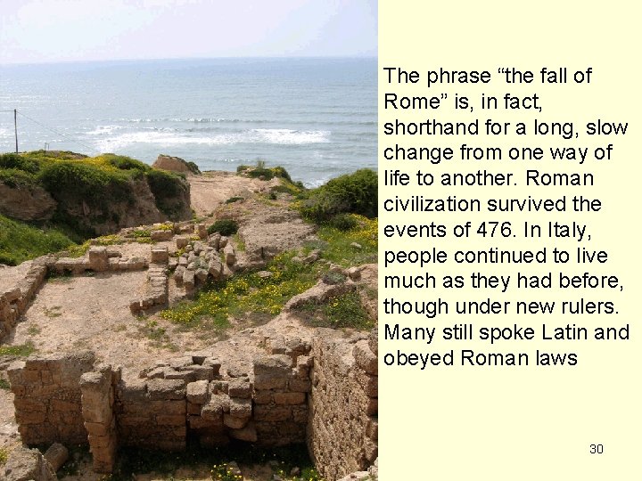  • The phrase “the fall of Rome” is, in fact, shorthand for a