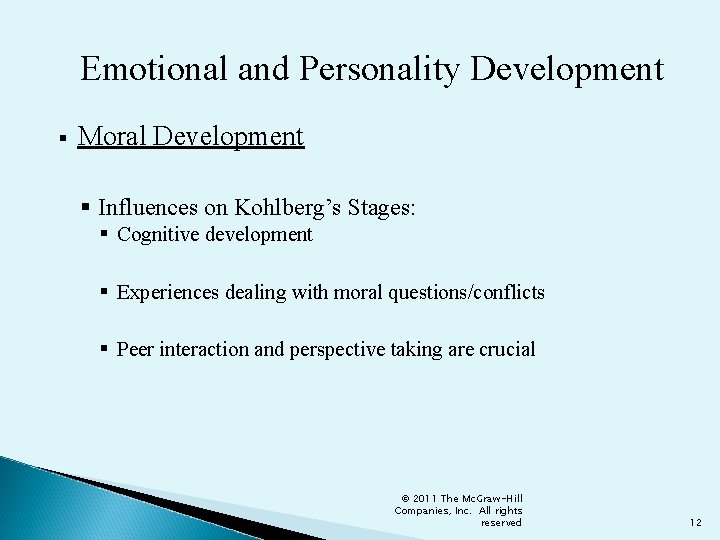 Emotional and Personality Development § Moral Development § Influences on Kohlberg’s Stages: § Cognitive