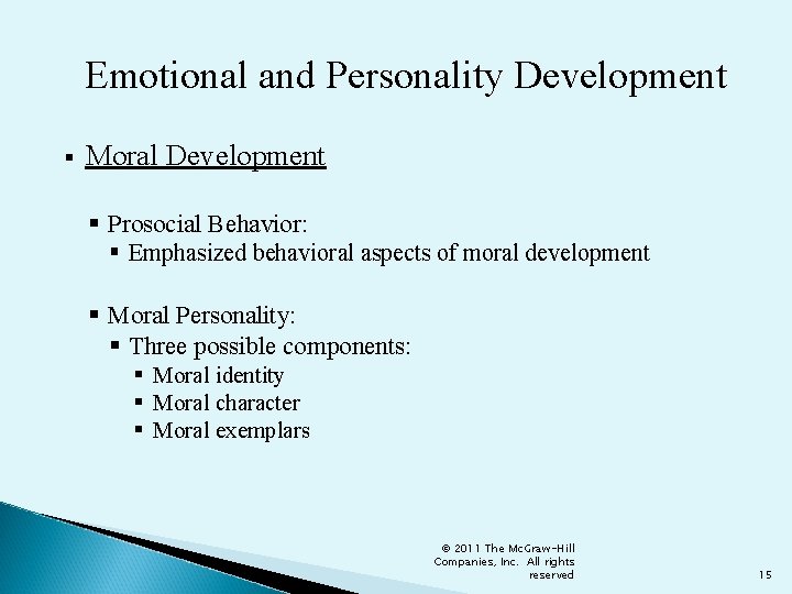 Emotional and Personality Development § Moral Development § Prosocial Behavior: § Emphasized behavioral aspects