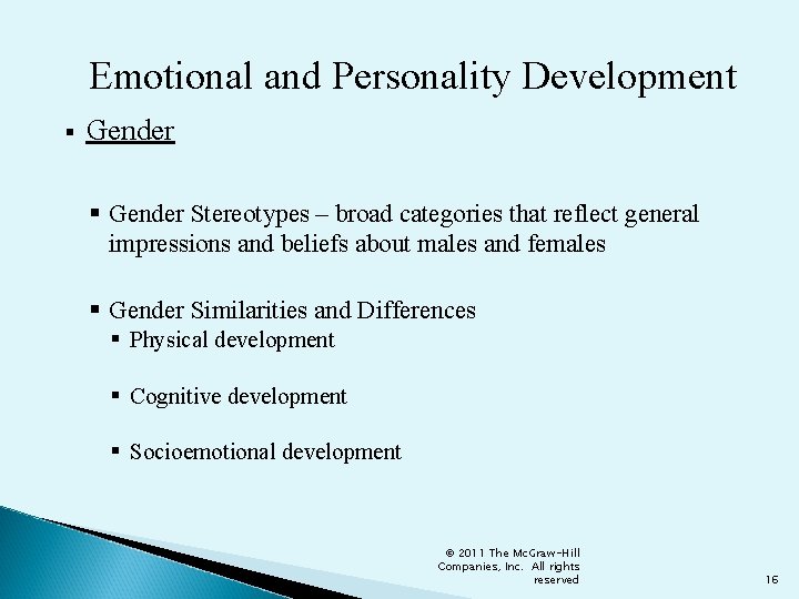 Emotional and Personality Development § Gender Stereotypes – broad categories that reflect general impressions