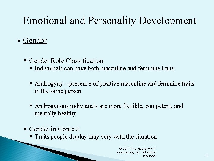 Emotional and Personality Development § Gender Role Classification § Individuals can have both masculine