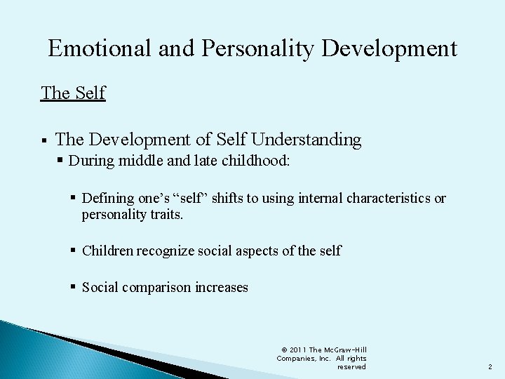 Emotional and Personality Development The Self § The Development of Self Understanding § During