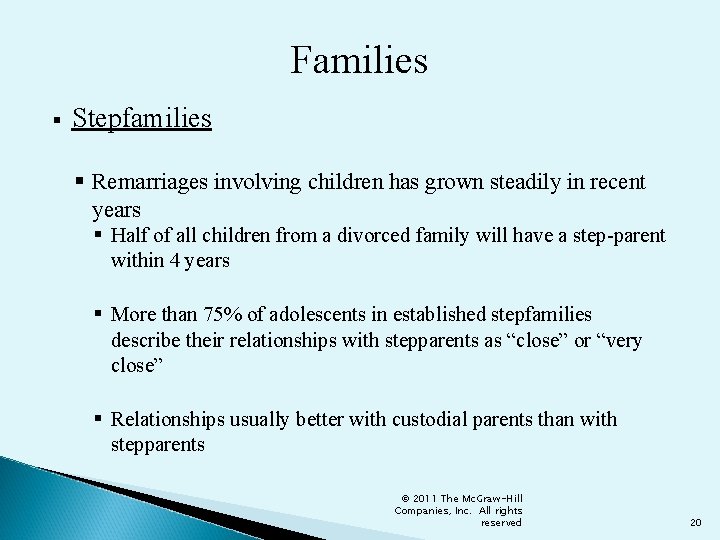 Families § Stepfamilies § Remarriages involving children has grown steadily in recent years §