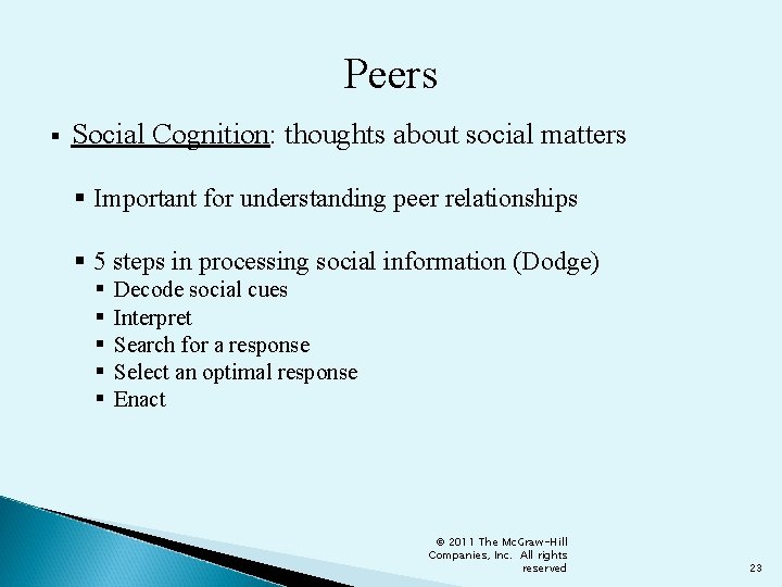 Peers § Social Cognition: thoughts about social matters § Important for understanding peer relationships