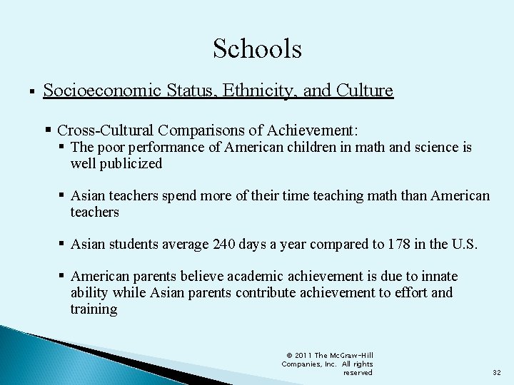 Schools § Socioeconomic Status, Ethnicity, and Culture § Cross-Cultural Comparisons of Achievement: § The