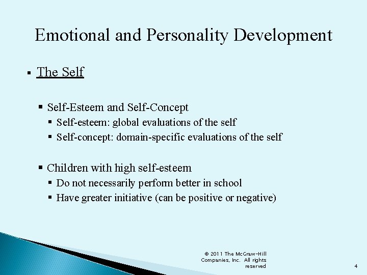 Emotional and Personality Development § The Self § Self-Esteem and Self-Concept § Self-esteem: global