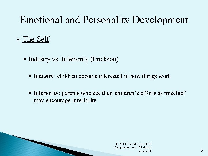 Emotional and Personality Development § The Self § Industry vs. Inferiority (Erickson) § Industry: