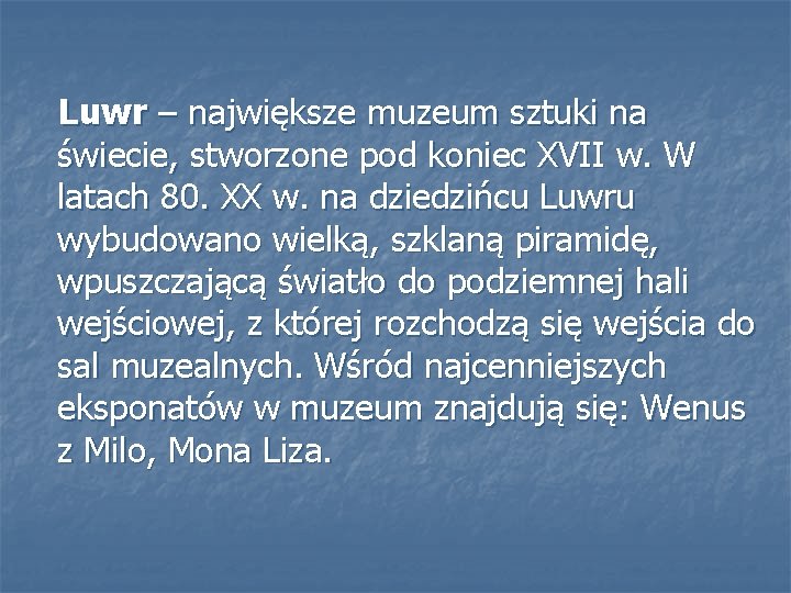  Luwr – największe muzeum sztuki na świecie, stworzone pod koniec XVII w. W