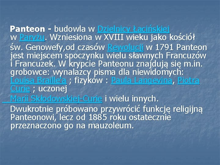  Panteon - budowla w Dzielnicy Łacińskiej w Paryżu. Wzniesiona w XVIII wieku jako