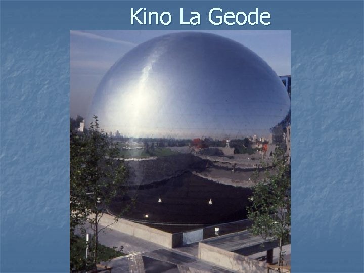 Kino La Geode 