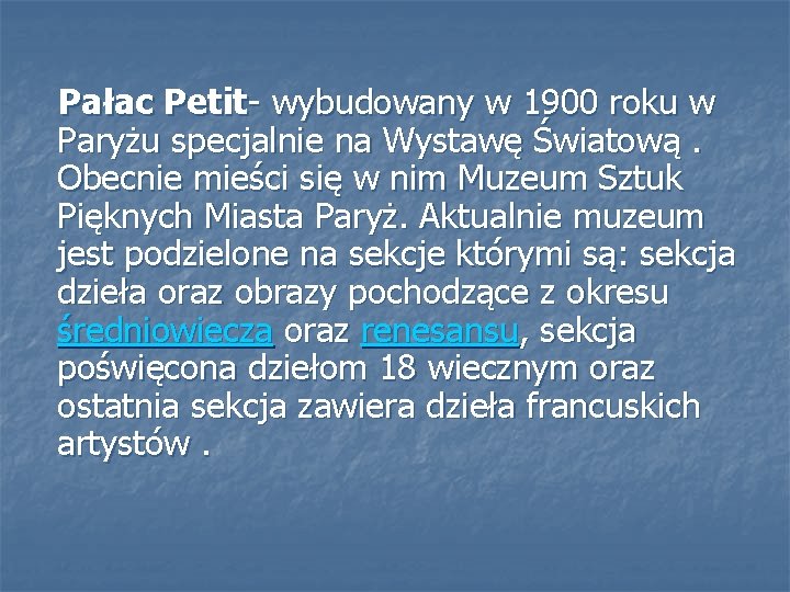  Pałac Petit- wybudowany w 1900 roku w Paryżu specjalnie na Wystawę Światową. Obecnie