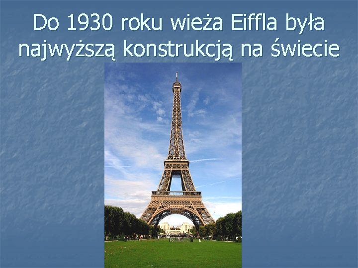 Do 1930 roku wieża Eiffla była najwyższą konstrukcją na świecie 
