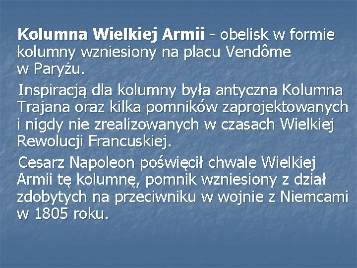  Kolumna Wielkiej Armii - obelisk w formie kolumny wzniesiony na placu Vendôme w