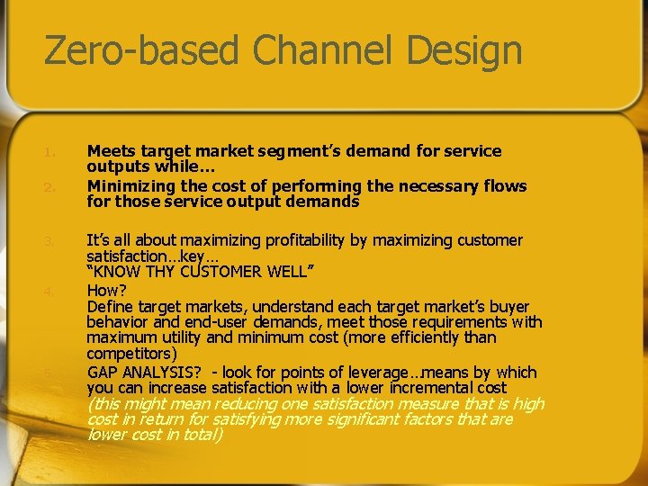 Zero-based Channel Design 1. 2. 3. 4. 5. Meets target market segment’s demand for Zero-based Channel Design 1. 2. 3. 4. 5. Meets target market segment’s demand for